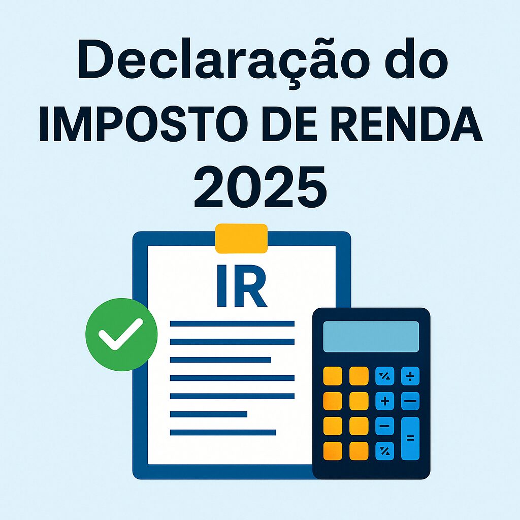 Declaração do Imposto de Renda 2025: Guia Completo